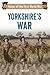 Yorkshire's War: Voices of the First World War