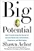 Big Potential by Shawn Achor
