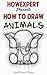 How To Draw Animals: Your Step By Step Guide To Drawing Animals