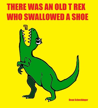 There Was A Old T Rex Who Swallowed A Shoe