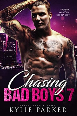 Chasing Bad Boys 7 (Chasing Bad Boys #7)