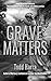 Grave Matters