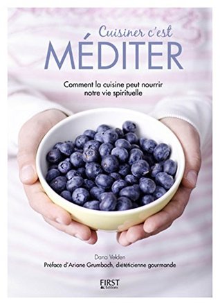 Cuisiner c'est méditer (French Edition)