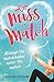 Miss Match: Always the matchmaker, never the match: Book 1