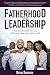 Fatherhood Is Leadership: Y...