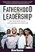 Fatherhood Is Leadership: Your Playbook for Success, Self-Leadership, and a Richer Life