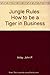 Jungle Rules: How to Be a T...