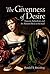 The Givenness of Desire: Concrete Subjectivity and the Natural Desire to See God (Lonergan Studies)