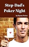 Stepdad's Poker Night by Dyson Porter