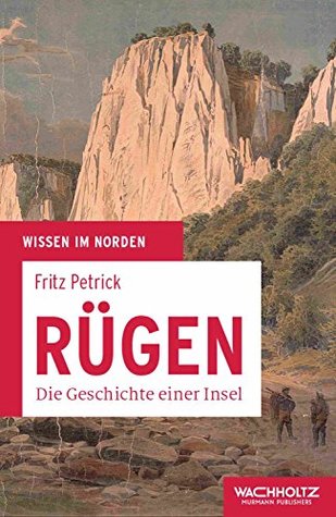 Rügen: Die Geschichte einer Insel (Wissen im Norden) (German Edition)