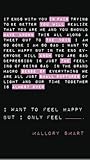 I Want to Feel Happy But I Only Feel __________