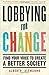 Lobbying for Change: Find Your Voice to Create a Better Society
