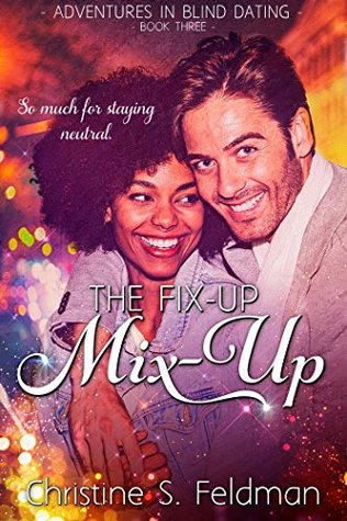 The Fix-Up Mix-Up: (Adventures in Blind Dating Book Three)