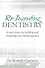 Re-Inventing Dentistry: A new vision for building and marketing your dental practice