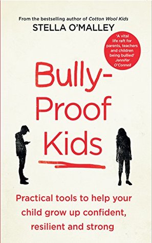 Bully-Proof Kids: Practical tools to help your child to grow up confident, assertive and strong (Kindle Edition)