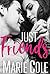Just Friends (#JustFriends Book 1)