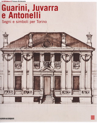 Guarini, Juvarra, Antonelli Segni e simboli per Torino (Paperback)