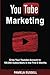 YouTube Marketing: Grow your Youtube Channel to 100,000 Subscribers in the first 6 Months (Social Media, Social Media Marketing, Online Marketing, Youtube Videos)