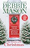The Trouble with Christmas by Debbie Mason