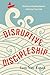Disruptive Discipleship by Sam Van Eman