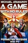 A Game with No Rules by Michael Atamanov