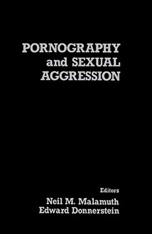 Pornography and Sexual Aggression (Kindle Edition)