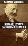 Alexander Moszkowski: Romane, Essays, Satiren & Biografien: Einstein + Das Buch der 1000 Wunder + Die Inseln der Weisheit + Das Geheimnis der Sprache (German Edition)