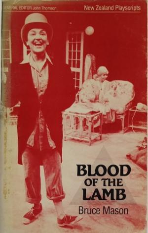 Blood of the Lamb, or, Cosi fan poche: A three part invention in homage to W.A. Mozart and G.B. Shaw (New Zealand playscripts)