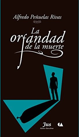 La orfandad de la muerte (Narrativa contemporánea) (Spanish Edition)