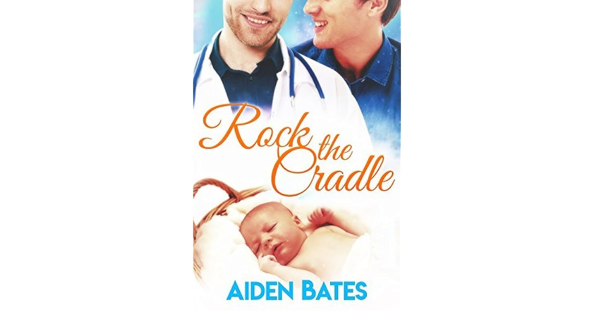 Rock the Cradle (Silver Oak Medical Center, 6) by Aiden Bates