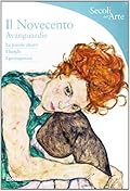 Il Novecento. Avanguardie. Le parole chiave, i luoghi, i protagonisti