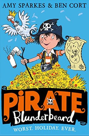 Pirate Blunderbeard: Worst. Holiday. Ever: A Funny Children's Book for Kids Aged 7 to 9 and Reluctant Readers (Kindle Edition)
