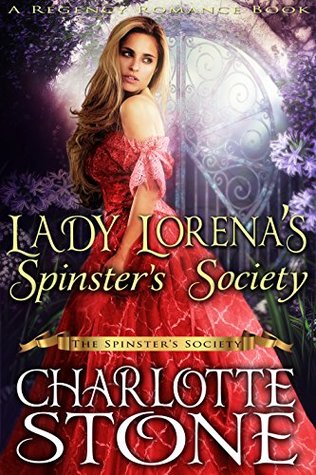 Lady Lorena’s Spinster’s Society (The Spinster’s Society)