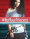 #NotYourPrincess:...