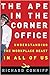 The Ape in the Corner Office: Understanding the Workplace Beast in All of Us