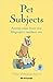 Pet Subjects: Animal Tales ...