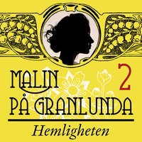 Hemligheten (Malin på Granlunda #2)
