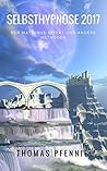 Selbsthypnose 2017: Der Matthäus-Effekt und andere Methoden: inkl. Gratishypnose und Meditationen als MP3-Download - 2022 komplett überarbeitete Neuauflage - plus drei Coachings (German Edition)