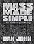 Mass Made Simple by Dan John