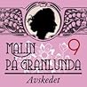 Avskedet (Malin på granlunda #9)