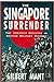 The Singapore surrender by Gilbert Mant