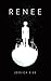 Renee (Reborn Book 1)