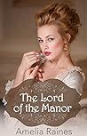 The Lord of the Manor by Amelia Raines