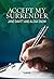 Accept My Surrender