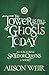 The Tower is Full of Ghosts...