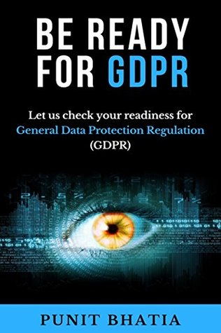 Be Ready for GDPR: Let us check your readiness for General Data Protection Regulation (GDPR)