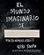 El Mundo Imaginario De