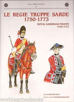 Le regie truppe sarde 1750-1773 : Royal Sardinian troops 1750-1773