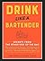 Drink Like a Bartender