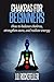 Chakras for Beginners: How to balance chakras, strengthen aura, and radiate energy
